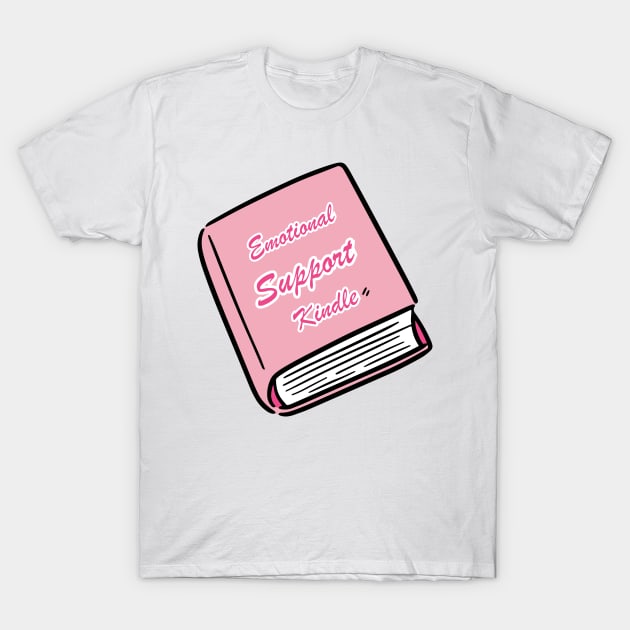 Emotional Support Kindle Pink - Text On Closed Book T-Shirt by Double E Design